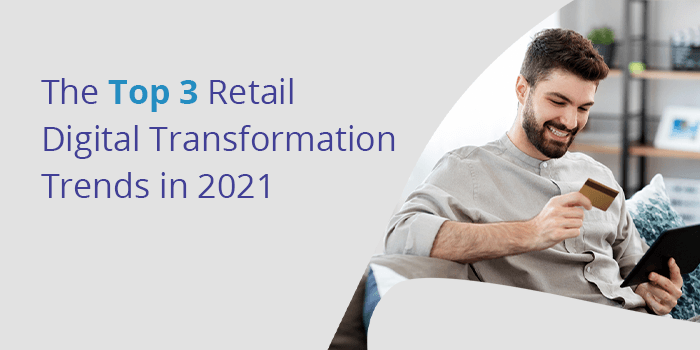 retail digital transformation trends